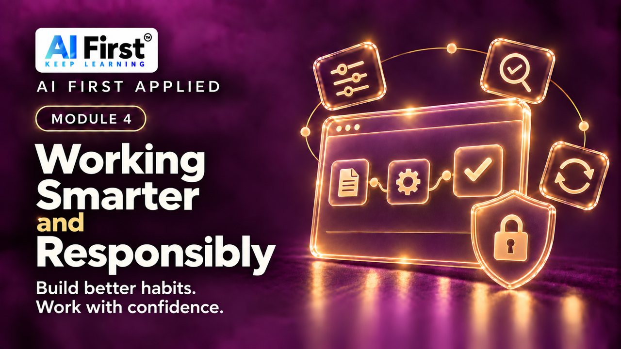 Module 4: Working Smarter and Responsibly