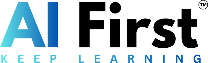AI First, keep learning
